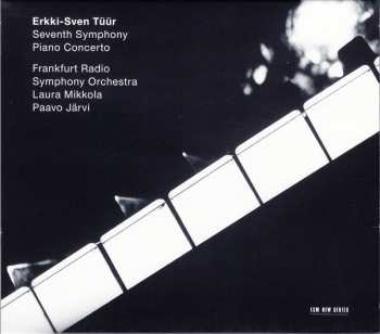 CD Erkki-Sven Tüür: Seventh Symphony / Piano Concerto