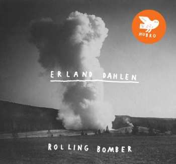 LP Erland Dahlen: Rolling Bomber