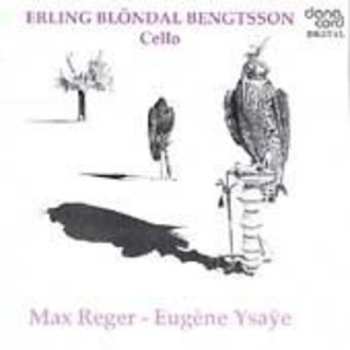 Album Max Reger: 3 Suites For Cello Solo, Op. 131c : Sonata For Cello Solo, Op. 28 