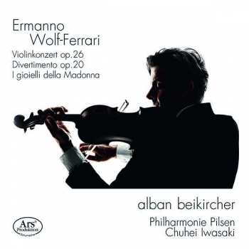 CD Ermanno Wolf-Ferrari: Violinkonzert Op.26 / Divertimento Op.20 / I Gioielli Della Madonna