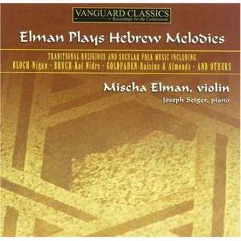 CD Ernest Bloch: Mischa Elman Plays Hebrew Melodies