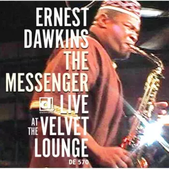 Ernest Dawkins New Horizons Ensemble: The Messenger: Live At The Original Velvet Lounge