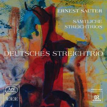 CD Ernest Sauter: Sämtliche Streichtrios