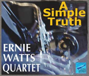 CD Ernie Watts Quartet: A Simple Truth