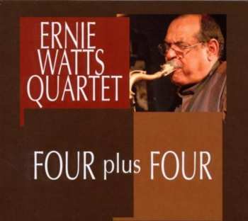 CD Ernie Watts Quartet: Four Plus Four