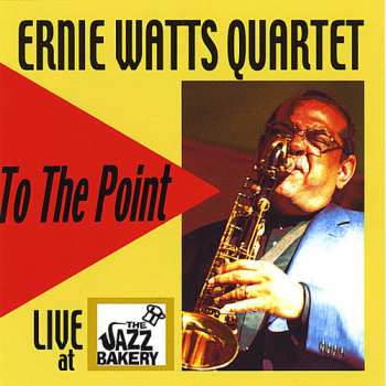 Album Ernie Watts Quartet: To The Point