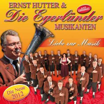 Album Ernst Hutter & Die Egerländer Musikanten: Liebe Zur Musik