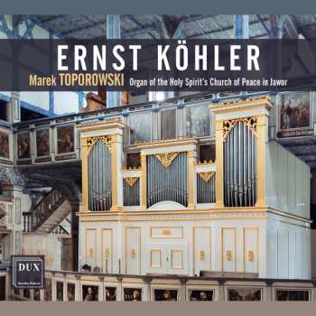 Album Marek Toporowski: Organ Of The Church Of Peace In Jawor