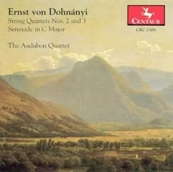 Ernst von Dohnányi: String Quartets Nos. 2 And 3 / Serenade In C Major