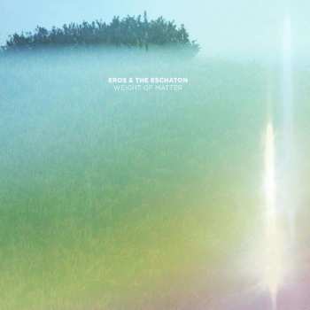 CD Eros And The Eschaton: Weight Of Matter