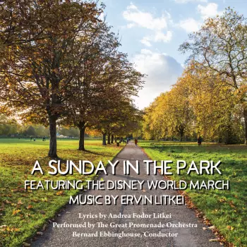 Ervin Litkei: A Sunday In The Park Featuring The Disney World March