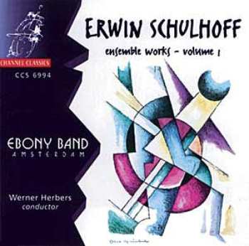 Album Erwin Schulhoff: Ensemble Works - Volume 1