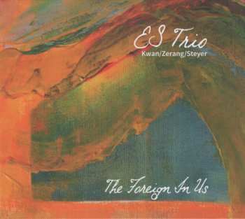 Album Es Trio: The Foreign In Us