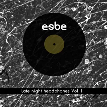 Esbe: Late Night Headphones (Volume 1)