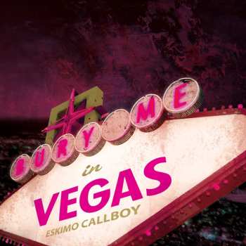 CD Eskimo Callboy: Bury Me In Vegas