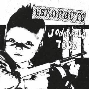 Album Eskorbuto: Jodiendolo Todo