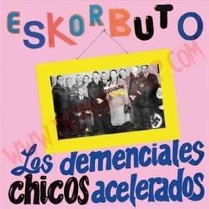2LP Eskorbuto: Los Demenciales Chicos Acelerados
