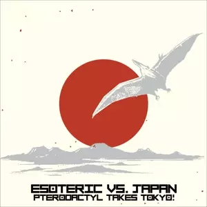 Esoteric: Esoteric Vs. Japan: Pterodactyl Takes Tokyo