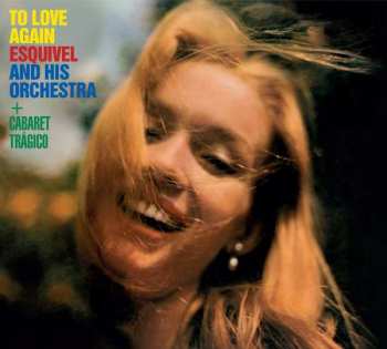 Album Esquivel And His Orchestra: To Love Again + Cabaret Tragico