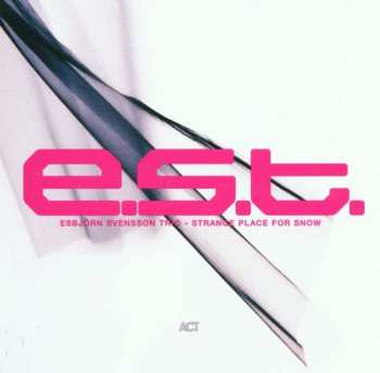 Album E.S.T.: Strange Place For Snow