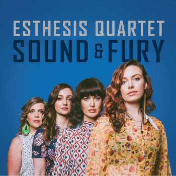 CD Esthesis Quartet: Sound Of Fury