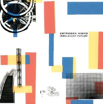 Album Estrogen Highs: Irrelevant Future