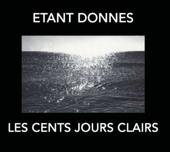 Album Étant Donnés: Les Cent Jours Clairs