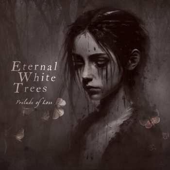 Album Eternal White Trees: Prelude Of Loss