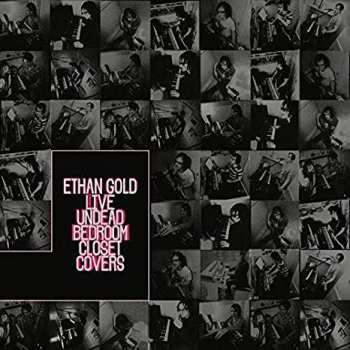 CD Ethan Gold: Live Undead Bedroom Closet Covers