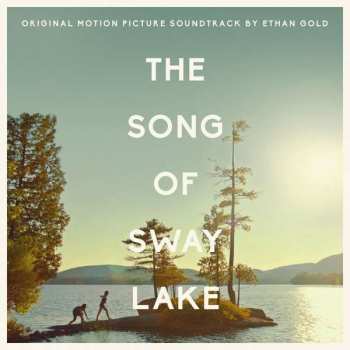 CD Ethan Gold: The Song Of Sway Lake