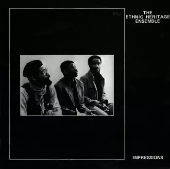 Ethnic Heritage Ensemble: Impressions