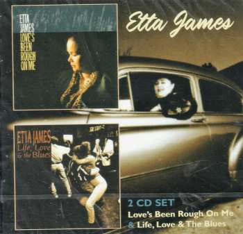 Album Etta James: Love's Been Rough On Me • Life, Love & The Blues