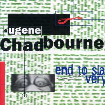 CD Eugene Chadbourne: End To Slavery