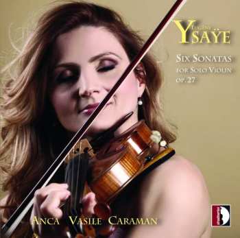 CD Anca Vasile Caraman: Six Sonatas For Solo Violin