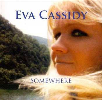 LP Eva Cassidy: Somewhere