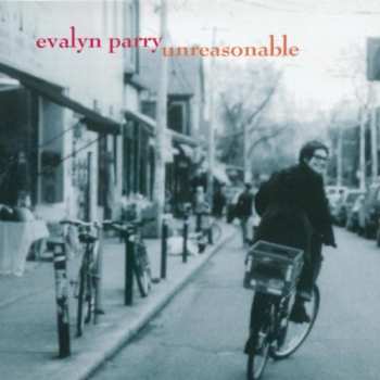 Album Evalyn Parry: Unreasonable