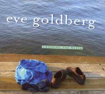 Album Eve Goldberg: Crossing The Water