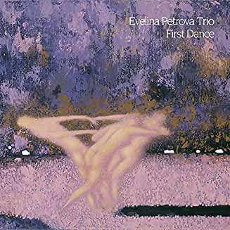 CD Evelina Petrova Trio: First Dance