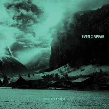 Album Even As We Speak: The Black Forest