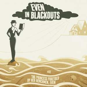 Album Even In Blackouts: The Princess Foretold By Her Henchmen, Even