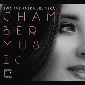 Album Ewa Fabiańska-Jelińska: Chamber Music