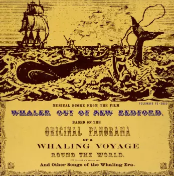 Peggy Seeger: Musical Score From The Film: Whaler Out Of New Bedford. Based On The Original Panorama Of Whaling Voyage Round The World And Other Songs Of The Whaling Era