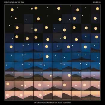 CD Explosions In The Sky: Big Bend (An Original Soundtrack For Public Television)