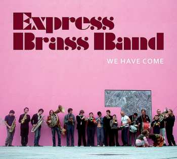 CD Express Brass Band: We Have Come DIGI