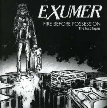 Album Exumer: Fire Before Possession: The Lost Tapes