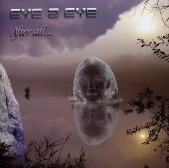 Eye 2 Eye: After All....