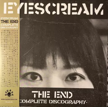 Eyescream: The End - Complete Discography -