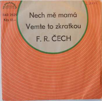 Album František Ringo Čech: Nech Mě Mamá / Vemte To Zkratkou