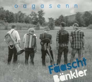 Album Fäaschtbänkler: Oagasenn