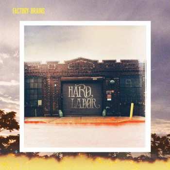 LP Factory Brains: Hard Labor